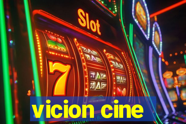 vicion cine